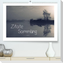 Zitate - Sammlung (Premium, hochwertiger DIN A2 Wandkalender 2023, Kunstdruck in Hochglanz)
