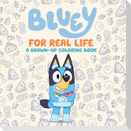 Bluey: For Real Life: A Grown-Up Coloring Book