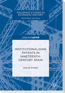 Institutionalising Patents in Nineteenth-Century Spain