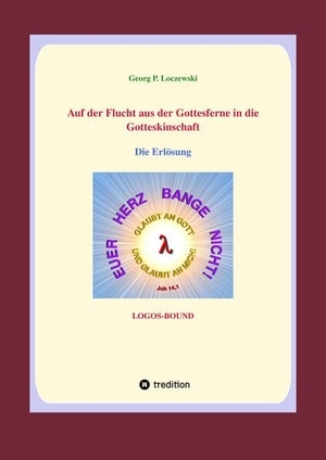 Loczewski, Georg P.. Auf der Flucht aus der Gottesferne in die Gotteskindschaft - Die Erlösung. tredition, 2023.