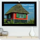 Hausträume 2022 (Premium, hochwertiger DIN A2 Wandkalender 2022, Kunstdruck in Hochglanz)