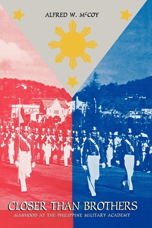 Mccoy, Alfred W.. Closer Than Brothers - Manhood at the Philippine Military Academy. Yale University Press, 2000.