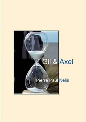 Nélis, Pierre Paul. Gil & Axel. Books on Demand, 2022.