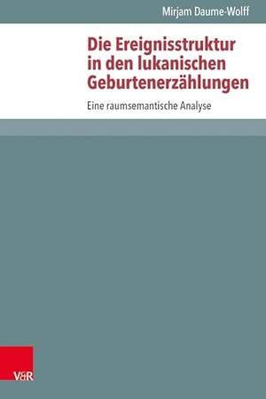 Daume-Wolff, Mirjam. Die Ereignisstruktur in den lukanischen Geburtenerzählungen - Eine raumsemantische Analyse. Vandenhoeck + Ruprecht, 2026.