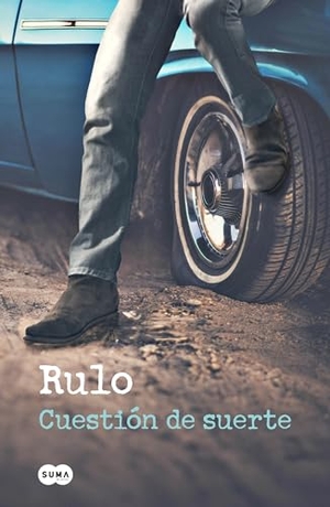 Rulo. Cuestión de Suerte / A Matter of Luck. Prh Grupo Editorial, 2025.