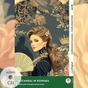 Doyle, Arthur Conan / Esther Haines. A Scandal in Bohemia - Modernisierte Klassiker A2-B1 (+ Audio-CD) - Mit der Frank-Lesemethode leicht verständlich gemacht. EasyOriginal Verlag e.U., 2025.