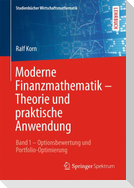 Moderne Finanzmathematik ¿ Theorie und praktische Anwendung