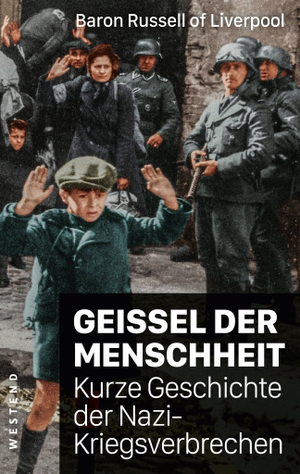 Edward Baron Russell of Liverpool. Geißel der Menschheit - Kurze Geschichte der Nazikriegsverbrechen. Westend, 2020.