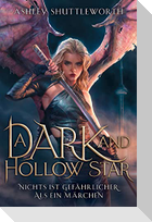 A Dark and Hollow Star (Hollow Star Saga 1) (Erstauflage mit Farbschnitt)