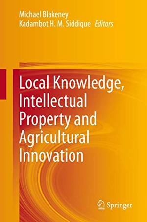 Siddique, Kadambot H. M. / Michael Blakeney (Hrsg.). Local Knowledge, Intellectual Property and Agricultural Innovation. Springer Nature Singapore, 2020.