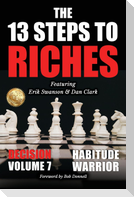 The 13 Steps to Riches - Habitude Warrior Volume 7