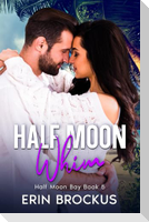 Half Moon Whim