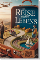 Einfach auf und davon - Die Reise meines Lebens
