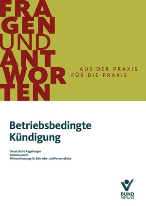 Blaufelder, Thorsten. Betriebsbedingte Kündigung - Gesetzliche Regelungen / Sozialauswahl / Mitbestimmung für Betriebs- und Personalräte. Bund-Verlag GmbH, 2025.