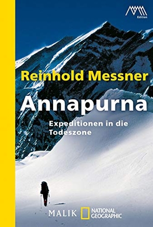 Messner, Reinhold. Annapurna - Expeditionen in die Todeszone. Piper Verlag GmbH, 2009.