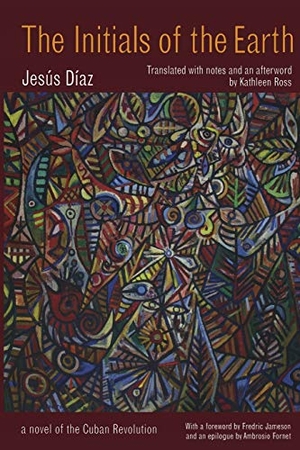 Díaz, Jesús. The Initials of the Earth. Duke University Press, 2006.