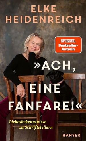 Heidenreich, Elke. 'Ach, eine Fanfare!' - Liebesbekenntnisse zu Schriftstellern. Carl Hanser Verlag, 2026.
