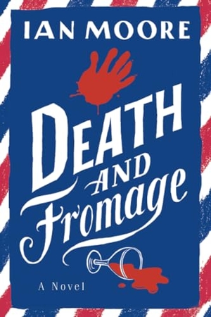 Moore, Ian. Death and Fromage. Sourcebooks, 2024.