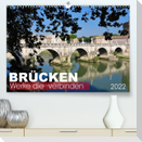 Brücken - Werke die verbinden (Premium, hochwertiger DIN A2 Wandkalender 2022, Kunstdruck in Hochglanz)