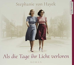 Hayek, Stephanie von. Als die Tage ihr Licht verloren. Audio Media, 2019.