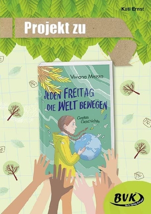 Ernst, Kati. Projekt zu Jeden Freitag die Welt bewegen. Buch Verlag Kempen, 2020.