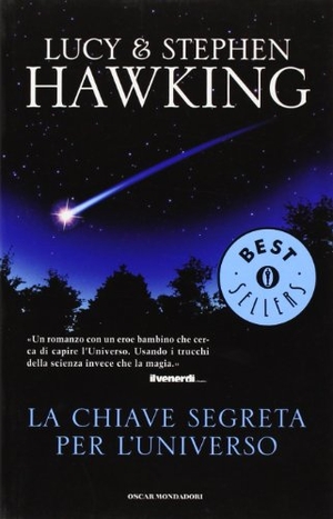 Hawking, Lucy / Stephen Hawking. La chiave segreta per l'universo. Mondadori, 2009.