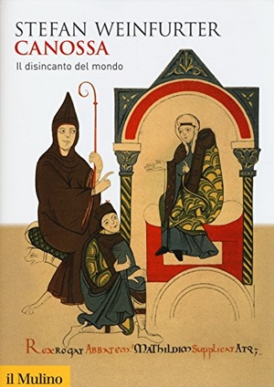 Weinfurter, Stefan. Canossa. Il disincanto del mondo. , 2014.