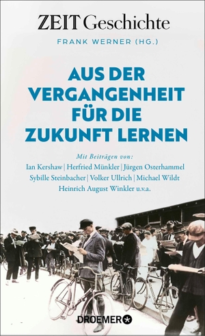 Werner, Frank (Hrsg.). Aus der Vergangenheit für die Zukunft lernen - Mit Beiträgen von Ian Kershaw, Herfried Münkler, Jürgen Osterhammel, Sybille Steinbacher, Volker Ullrich, Michael Wildt, Heinrich August Winkler u.v.a. | Mit ZEIT Geschichte Krisen, Macht & Kriege besser verstehen. Droemer HC, 2026.
