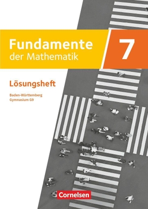Fundamente der Mathematik 7. Schuljahr - Baden-Württemberg ab 2025 - Lösungen zum Schulbuch. Cornelsen Verlag GmbH, 2026.