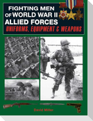 Fighting Men of World War II: Allied Forces
