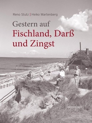 Stutz, Reno. Gestern auf Fischland, Darß und Zingst - Historische Alltagsfotografie. Hinstorff Verlag GmbH, 2013.