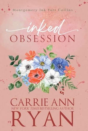 Ryan, Carrie Ann. Inked Obsession. Carrie Ann Ryan, 2026.