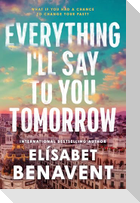 Everything I'll Say to You Tomorrow