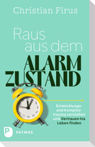 Raus aus dem Alarmzustand