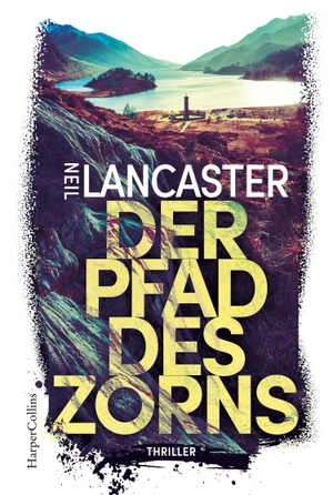 Lancaster, Neil. Der Pfad des Zorns - Thriller | Düsterer Scottish Crime vom Feinsten. HarperCollins Taschenbuch, 2024.