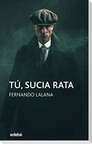 Tú, sucia rata