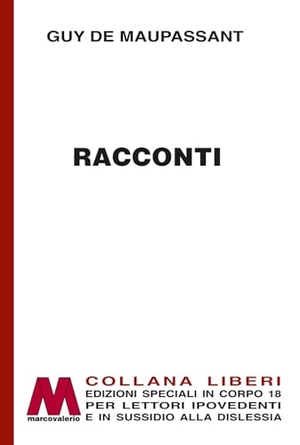Maupassant, Guy de. Racconti. Marcovalerio, 2026.