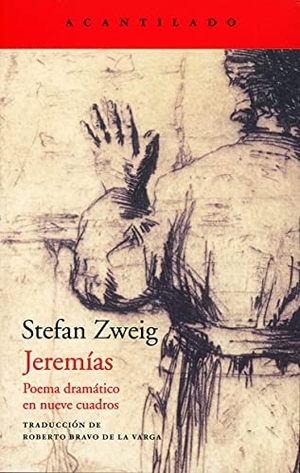 Bravo De La Varga, Roberto / Stefan Zweig. Jeremías. Acantilado, 2020.