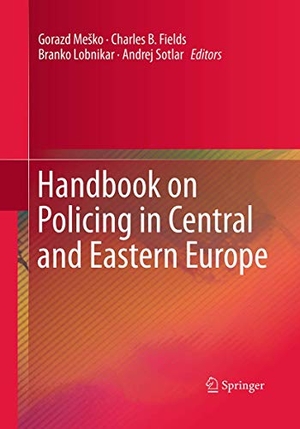 Me¿ko, Gorazd / Andrej Sotlar et al (Hrsg.). Handbook on Policing in Central and Eastern Europe. Springer New York, 2016.