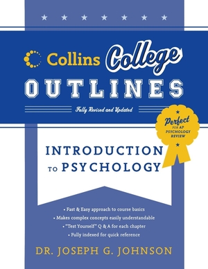 Weber, Ann L / Joseph Johnson. Introduction to Psychology (Revised & Updated). Collins Reference, 2019.