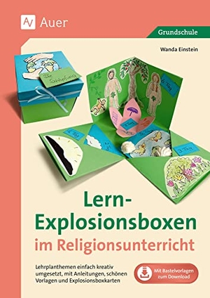 Einstein, Wanda. Lern-Explosionsboxen im Religionsunterricht - Lehrplanthemen einfach kreativ umgesetzt, mit Anle itungen, schönen Vorlagen und Explosionsboxkarten (1. bis 4. Klasse). Auer Verlag i.d.AAP LW, 2026.