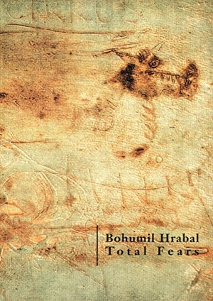 Hrabal, Bohumil. Total Fears - Selected Letters to Dubenka. Twisted Spoon Press, 1990.