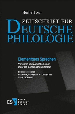 Horn, Eva / Sebastian P. Klinger et al (Hrsg.). Elementares Sprechen - Verfahren und Ästhetiken einer mehr-als-menschlichen Literatur. Schmidt, Erich Verlag, 2026.