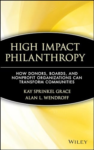 Grace / Wendroff. High Impact Philanthropy. John Wiley & Sons, 2000.