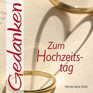 Schaefer, Stephan (Hrsg.). Zum Hochzeitstag - Gedanken. Neue Stadt Verlag GmbH, 2020.