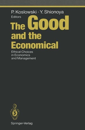 Shionoya, Yuichi / Peter Koslowski (Hrsg.). The Good and the Economical - Ethical Choices in Economics and Management. Springer Berlin Heidelberg, 2011.
