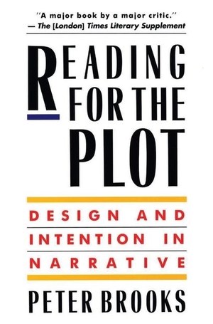 Brooks, Peter. Reading for the Plot - Design and Intention in Narrative. Harvard University Press, 1992.