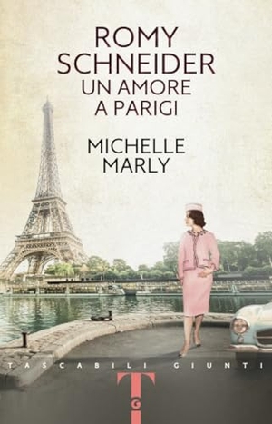 Marly, Michelle. Romy Schneider. Un amore a Parigi. Giunti Editore, 2024.