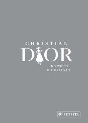 Mauriès, Patrick / Jean-Christophe Napias. Christian Dior und wie er die Welt sah - Christian Dior in unvergesslichen Zitaten. Prestel Verlag, 2023.