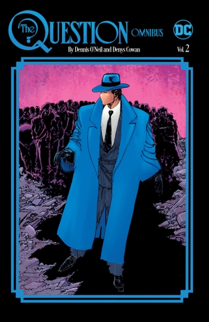 O'Neil, Dennis. The Question Omnibus by Dennis O'Neil and Denys Cowan Vol. 2. DC Comics, 2024.